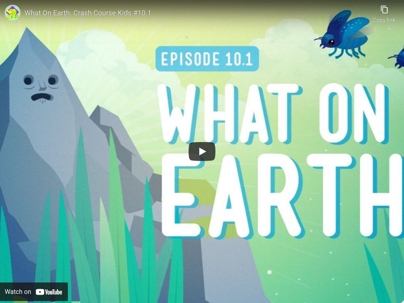 Crash Course Kids 10.1: What on Earth Instructional Video Crash Course Kids 10.1: What on Earth Instructional Video