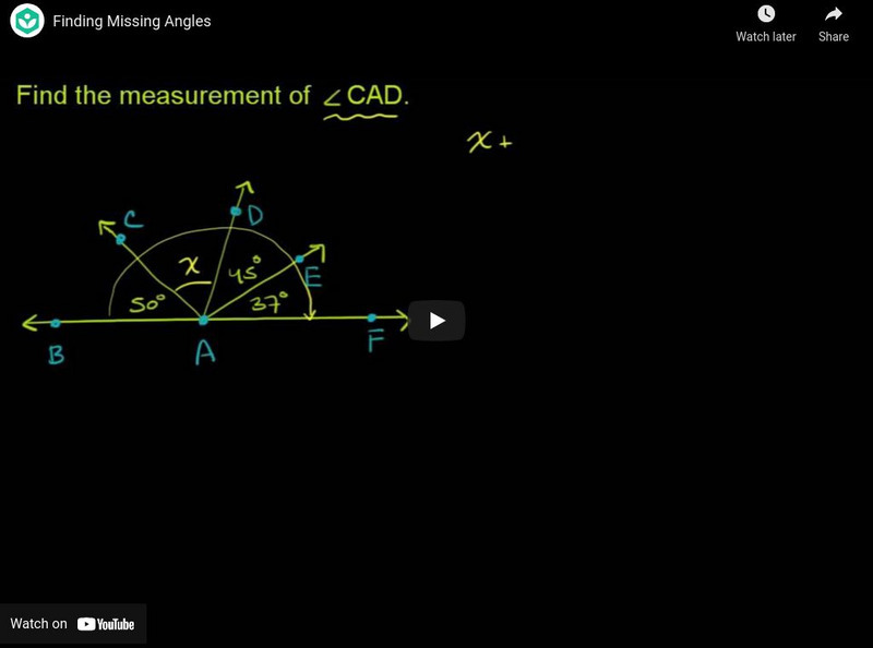 Khan Academy: Geometry: Finding Missing Angles Instructional Video Khan Academy: Geometry: Finding Missing Angles Instructional Video