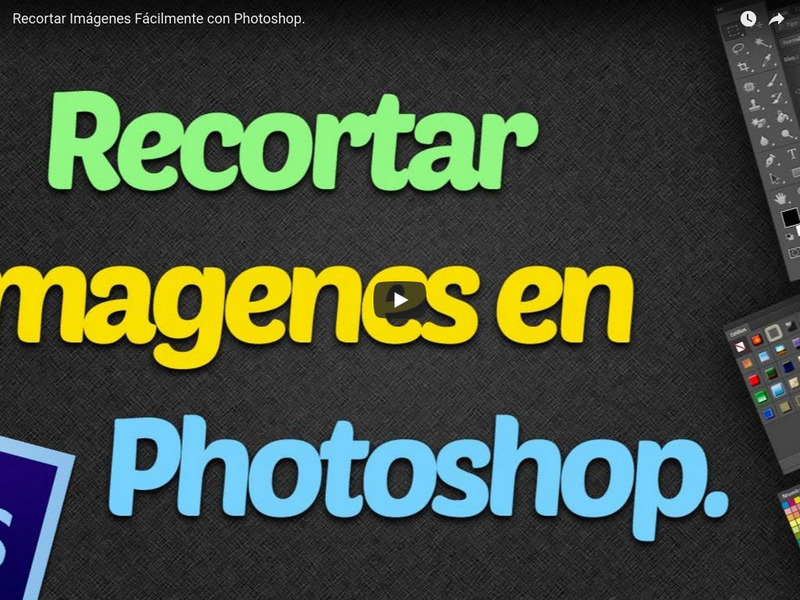 You Tube: Photoshop: Recorte De Imagenes (Spanish) Instructional Video