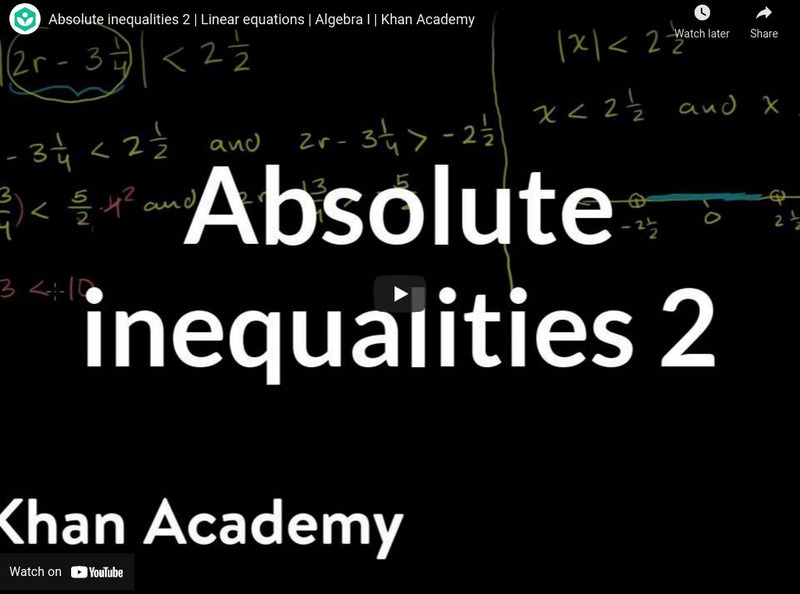 Khan Academy: Algebra I Worked Examples: Absolute Value Inequalities 2 Instructional Video