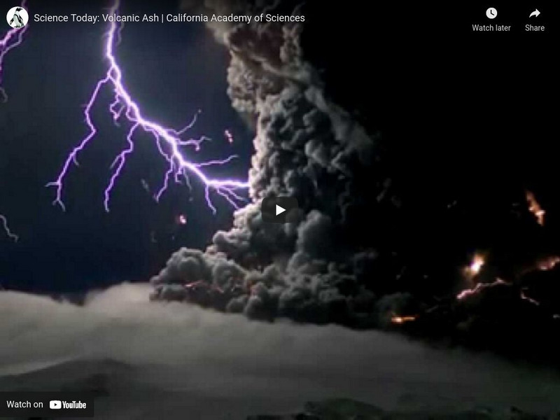 Ca Academy of Sciences: Volcanic Ash Instructional Video Ca Academy of Sciences: Volcanic Ash Instructional Video