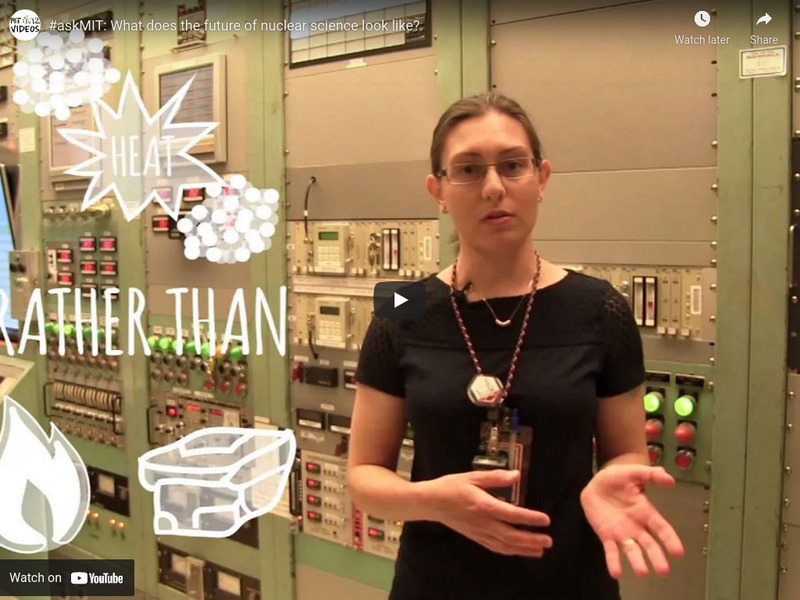 Mit: #Ask Mit: What Does the Future of Nuclear Science Look Like? Instructional Video Mit: #Ask Mit: What Does the Future of Nuclear Science Look Like? Instructional Video