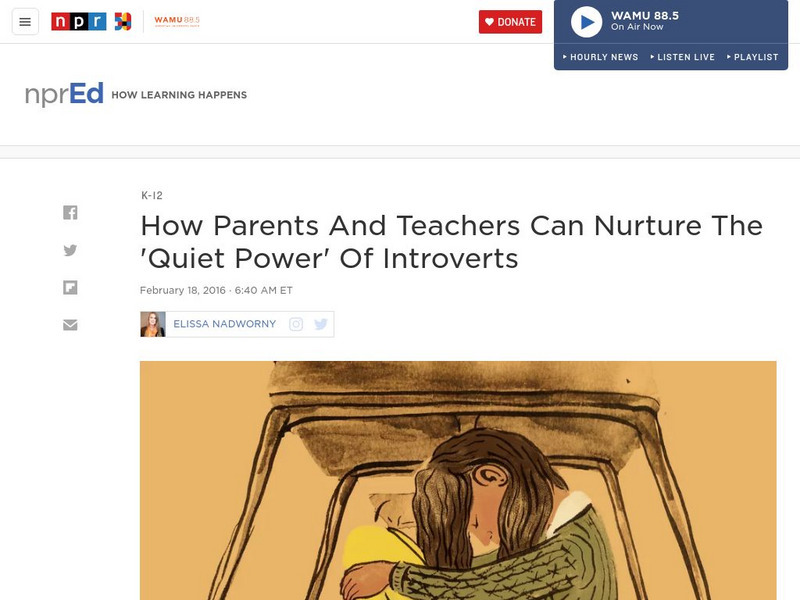 Npr: Nurturing the 'Quiet Power' of Introverts Article Npr: Nurturing the 'Quiet Power' of Introverts Article