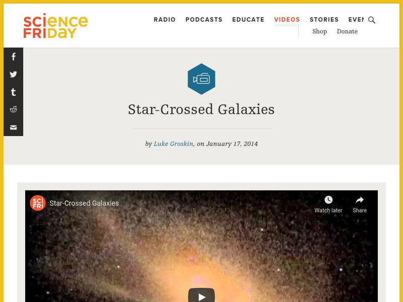 Science Friday: Star Crossed Galaxies Instructional Video Science Friday: Star Crossed Galaxies Instructional Video