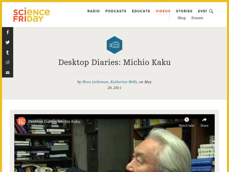 Science Friday: Desktop Diaries: Michio Kaku Instructional Video Science Friday: Desktop Diaries: Michio Kaku Instructional Video
