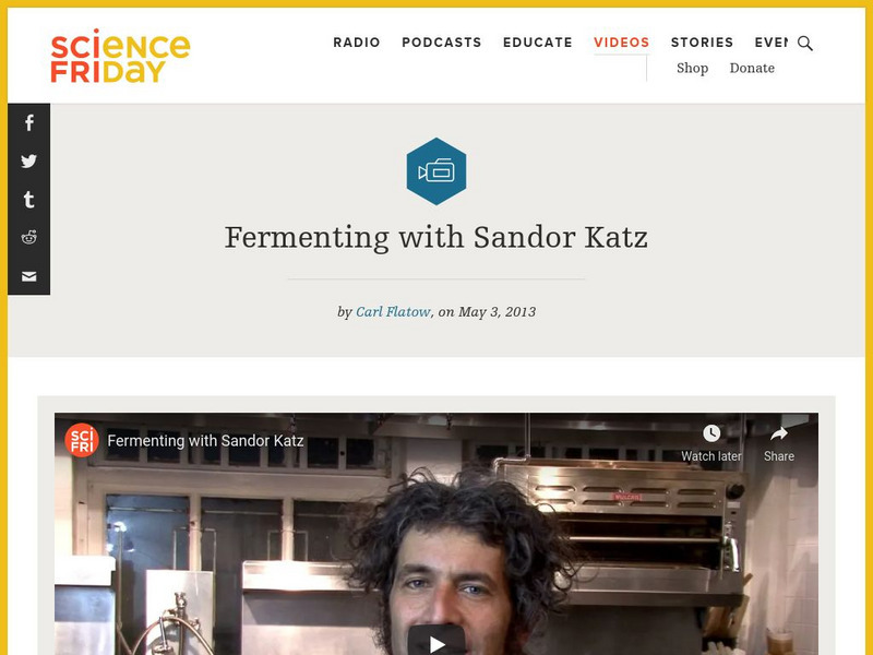 Science Friday: Fermenting With Sandor Katz Instructional Video Science Friday: Fermenting With Sandor Katz Instructional Video