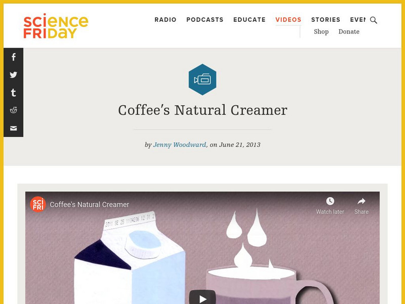 Science Friday: Coffee's Natural Creamer Instructional Video Science Friday: Coffee's Natural Creamer Instructional Video