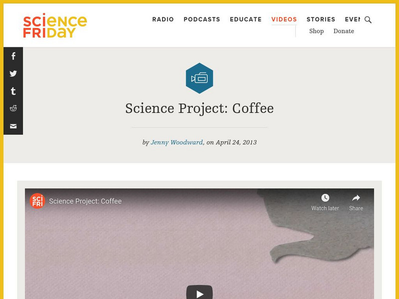Science Friday: Science Project: Coffee Instructional Video