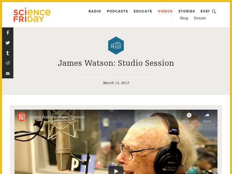 Science Friday: James Watson: Studio Session Instructional Video