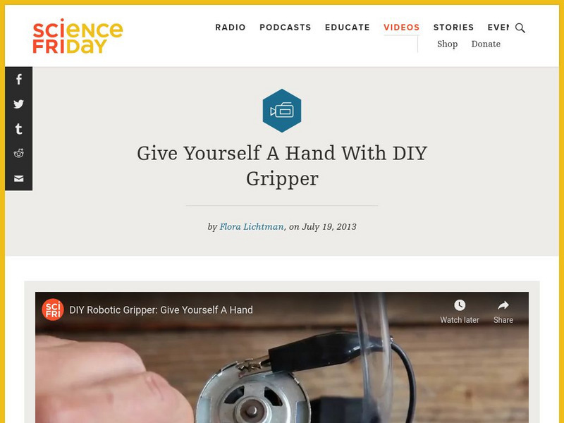 Science Friday: Give Yourself a Hand With Diy Gripper Instructional Video Science Friday: Give Yourself a Hand With Diy Gripper Instructional Video