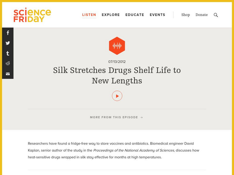 Science Friday: Silk Stretches Drugs' Shelf Life to New Lengths Audio Science Friday: Silk Stretches Drugs' Shelf Life to New Lengths Audio