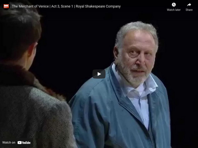 Royal Shakespeare Company: The Merchant of Venice (2015): Act 3, Scene 1 Instructional Video Royal Shakespeare Company: The Merchant of Venice (2015): Act 3, Scene 1 Instructional Video