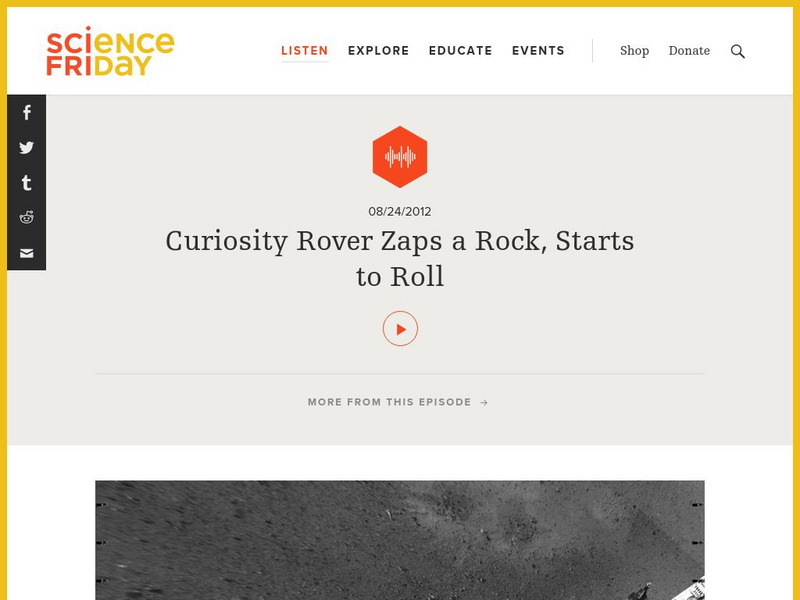 Science Friday: Curiosity Rover Zaps a Rock, Starts to Roll Audio Science Friday: Curiosity Rover Zaps a Rock, Starts to Roll Audio