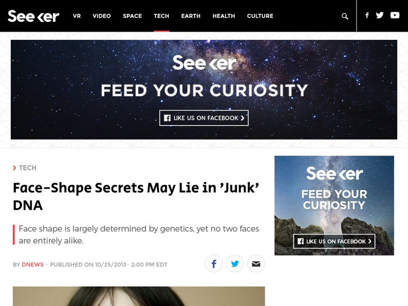 Seeker: Week of 10 28 13: Face Shape Secrets May Lie in 'Junk' Dna Article Seeker: Week of 10 28 13: Face Shape Secrets May Lie in 'Junk' Dna Article