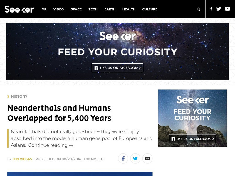 Seeker: Week of 8 25 14: Neanderthals, Humans Overlapped for 5,400 Years Article Seeker: Week of 8 25 14: Neanderthals, Humans Overlapped for 5,400 Years Article