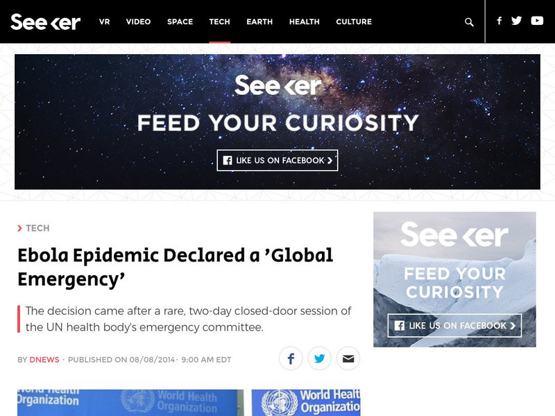 Seeker: Week of 8 11 14: Ebola Epidemic Declared a Global Emergency Article Seeker: Week of 8 11 14: Ebola Epidemic Declared a Global Emergency Article