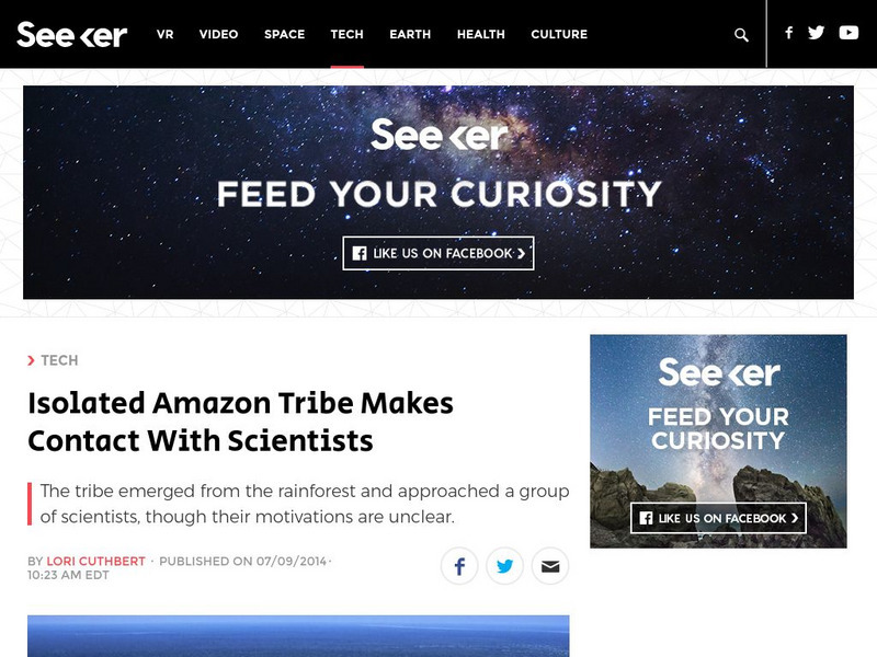 Seeker: Week of 7 14 14: Isolated Amazon Tribe Makes Contact Article Seeker: Week of 7 14 14: Isolated Amazon Tribe Makes Contact Article