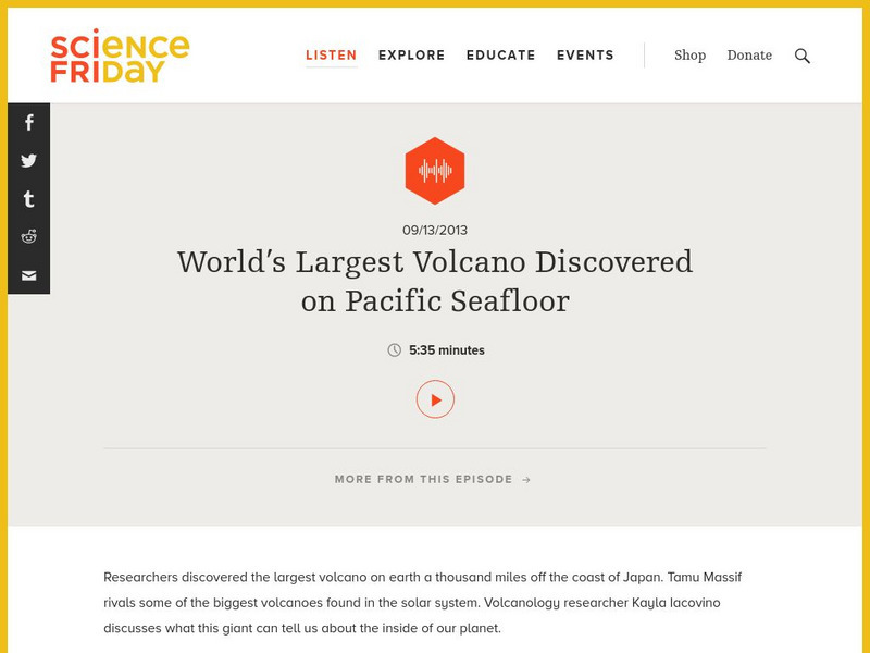 Science Friday: World"s Largest Volcano Discovered on Pacific Seafloor Audio Science Friday: World"s Largest Volcano Discovered on Pacific Seafloor Audio