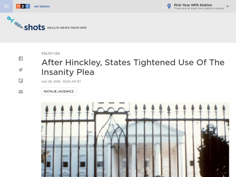 Npr: Week of August 1 2016: Hinckley, States Tightened Use of the Insanity Plea Article Npr: Week of August 1 2016: Hinckley, States Tightened Use of the Insanity Plea Article