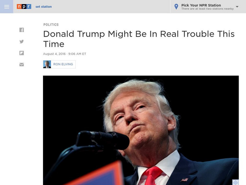Npr: Week of 8 8 16: Donald Trump Might Be in Real Trouble This Time Article Npr: Week of 8 8 16: Donald Trump Might Be in Real Trouble This Time Article