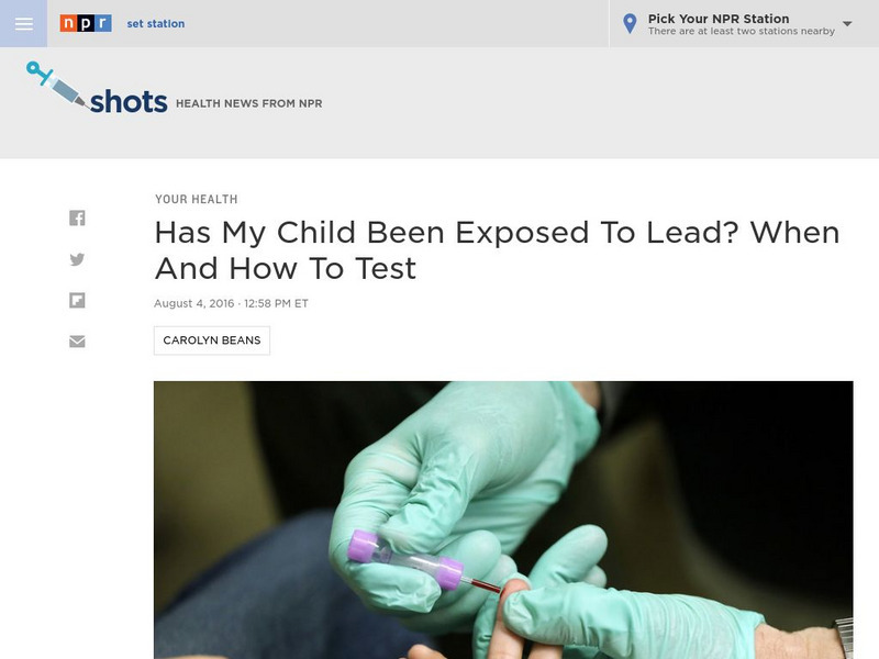 Npr: Week of 8 8 16: Has My Child Been Exposed to Lead? When and How to Test Article Npr: Week of 8 8 16: Has My Child Been Exposed to Lead? When and How to Test Article