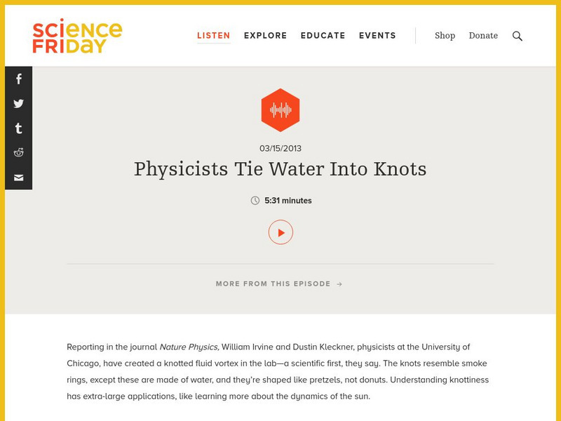 Science Friday: Physicists Tie Water Into Knots Audio Science Friday: Physicists Tie Water Into Knots Audio