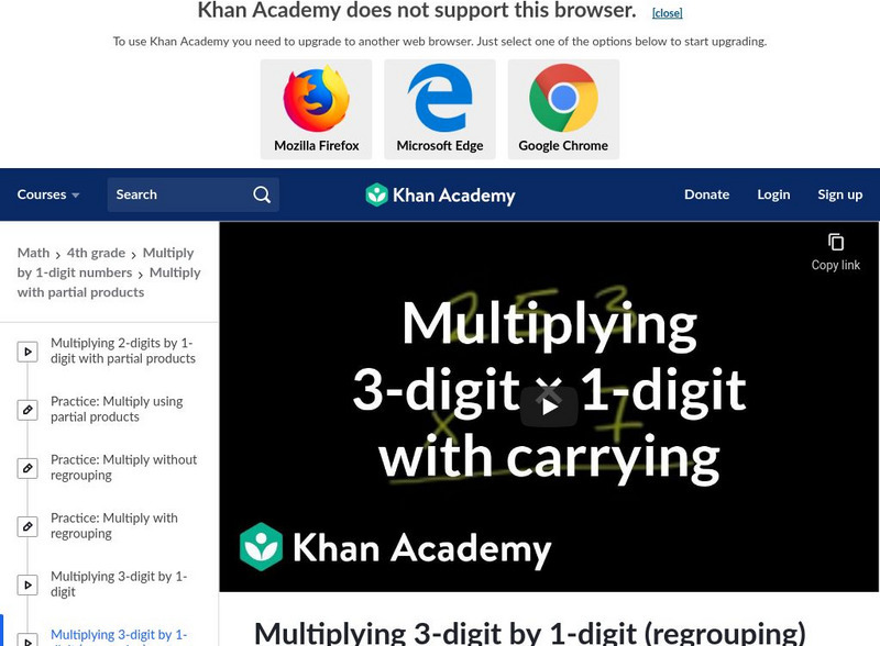 Khan Academy: Multiply 3 Digit by 1 Digit (Regrouping) Instructional Video Khan Academy: Multiply 3 Digit by 1 Digit (Regrouping) Instructional Video