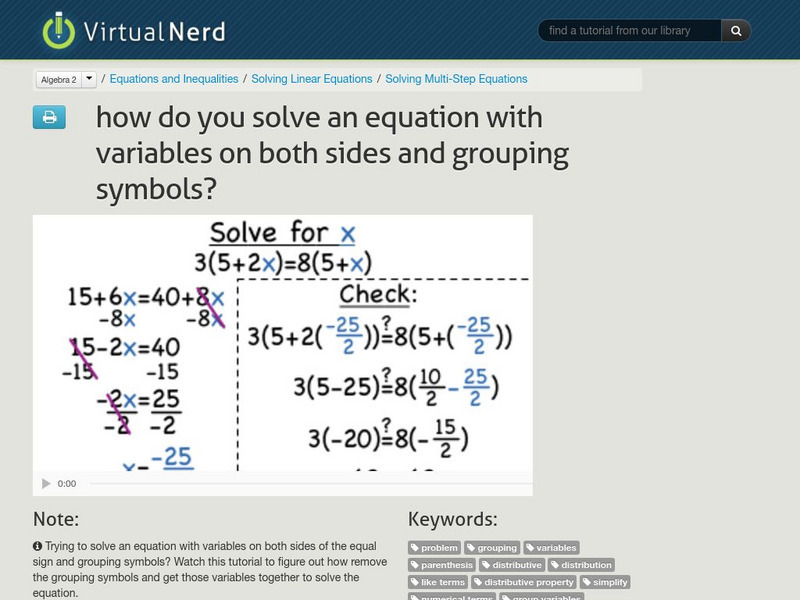Virtual Nerd:solve an Equation With Variables on Both Sides and Grouping Symbols Instructional Video Virtual Nerd:solve an Equation With Variables on Both Sides and Grouping Symbols Instructional Video