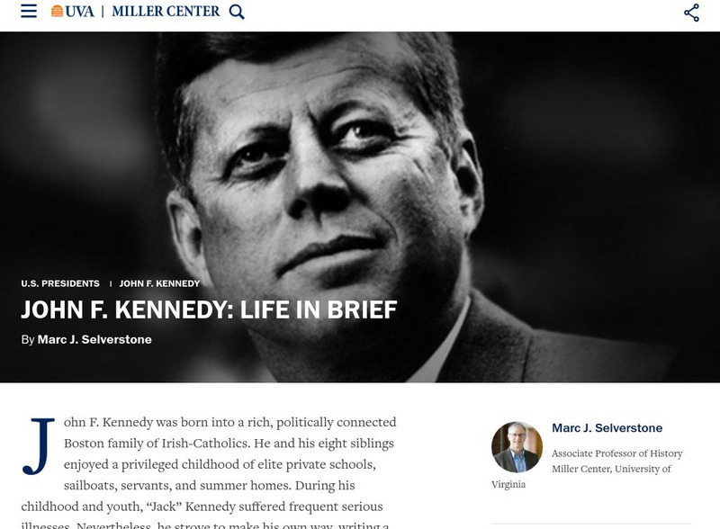 Miller Center at Uva: u.s. Presidents: John Fitzgerald Kennedy: A Life in Brief Website Miller Center at Uva: u.s. Presidents: John Fitzgerald Kennedy: A Life in Brief Website