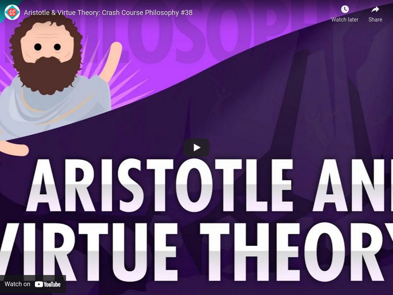 Crash Course Philosophy #38: Aristotle and Virtue Theory Instructional Video Crash Course Philosophy #38: Aristotle and Virtue Theory Instructional Video