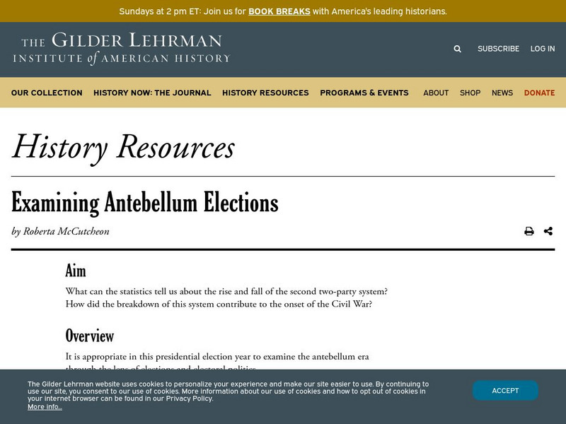 Gilder Lehrman Institute: History Now: Examining Antebellum Elections Lesson Plan Gilder Lehrman Institute: History Now: Examining Antebellum Elections Lesson Plan