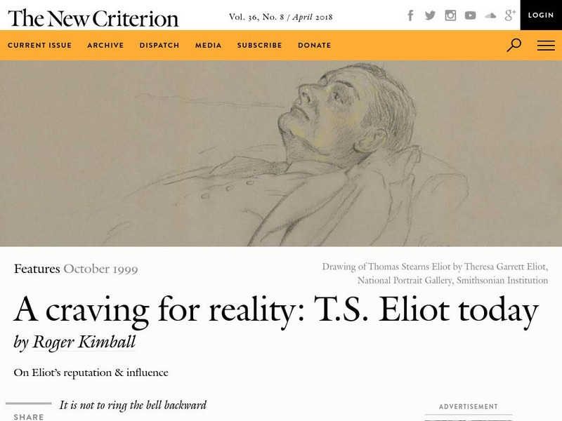 New Criterion: "A Craving for Reality: t.s.eliot Today" by Roger Kimball Website New Criterion: "A Craving for Reality: t.s.eliot Today" by Roger Kimball Website