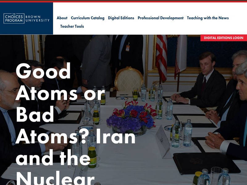 Choices: Good Atoms or Bad Atoms? Iran and the Nuclear Issue Unit Plan Choices: Good Atoms or Bad Atoms? Iran and the Nuclear Issue Unit Plan
