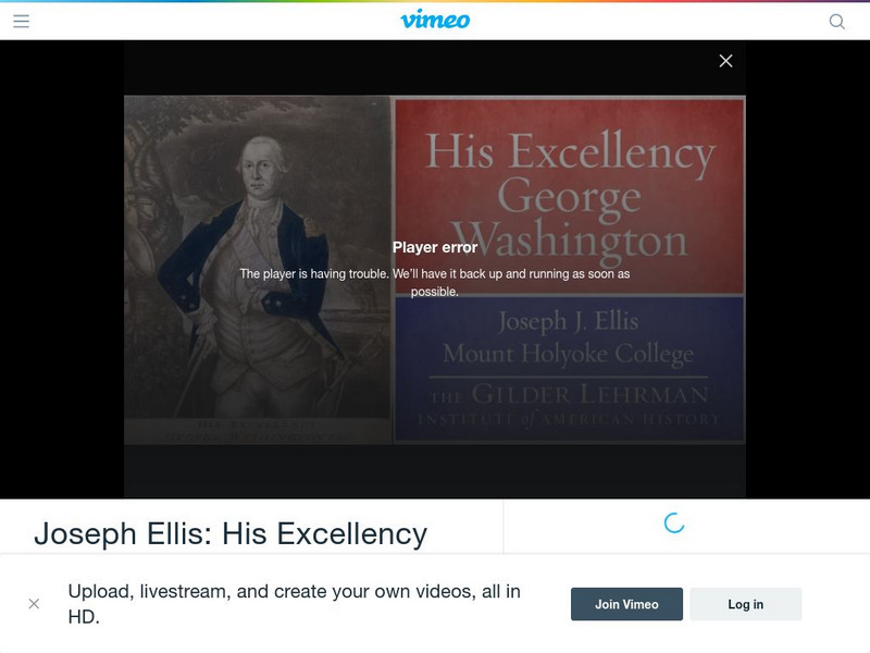 Gilder Lehrman Institute: His Excellency George Washington Instructional Video