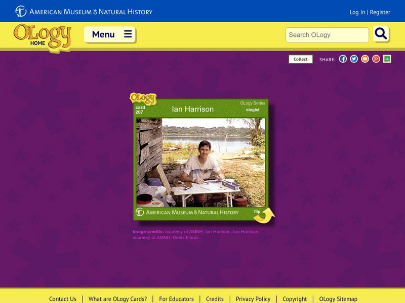 American Museum of Natural History: Ian Harrison, Ichthyologist, O Logy Card Interactive