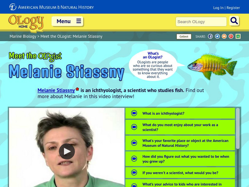 American Museum of Natural History: O Logy: Meet the Icthy O Logist: M. Stiassny Instructional Video American Museum of Natural History: O Logy: Meet the Icthy O Logist: M. Stiassny Instructional Video