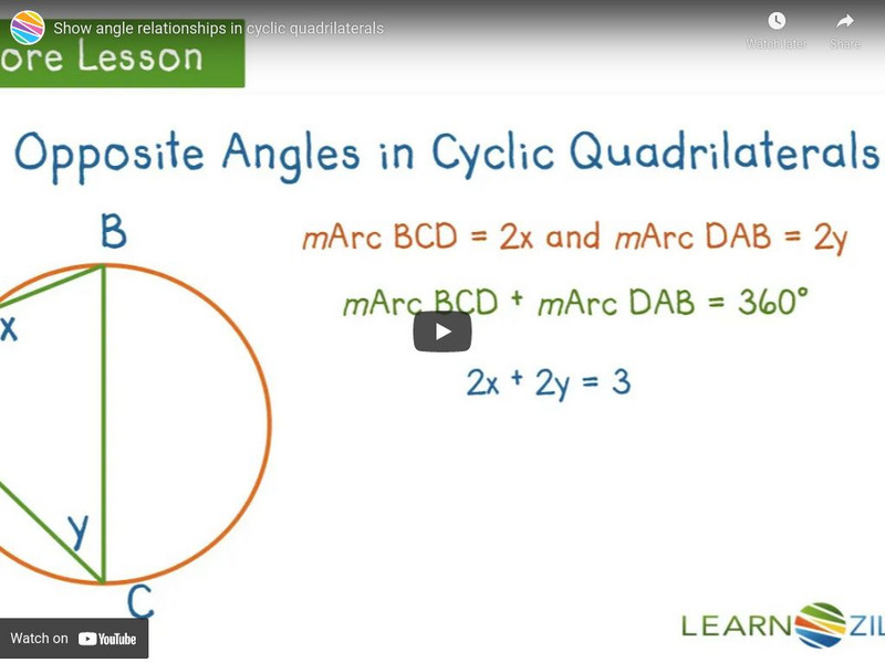 Learn Zillion: Lesson Video: 'Show Angle Relationships in Cyclic Quadrilaterals' Instructional Video Learn Zillion: Lesson Video: 'Show Angle Relationships in Cyclic Quadrilaterals' Instructional Video
