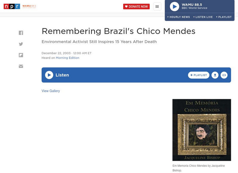 Npr: Remembering Brazil's Chico Mendes Audio Npr: Remembering Brazil's Chico Mendes Audio