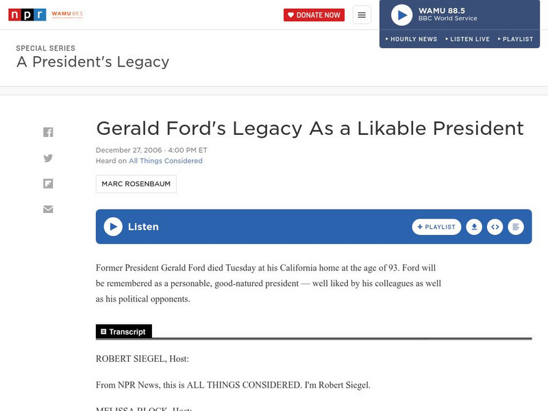 Npr: Gerald Ford's Legacy as a Likable President Audio Npr: Gerald Ford's Legacy as a Likable President Audio