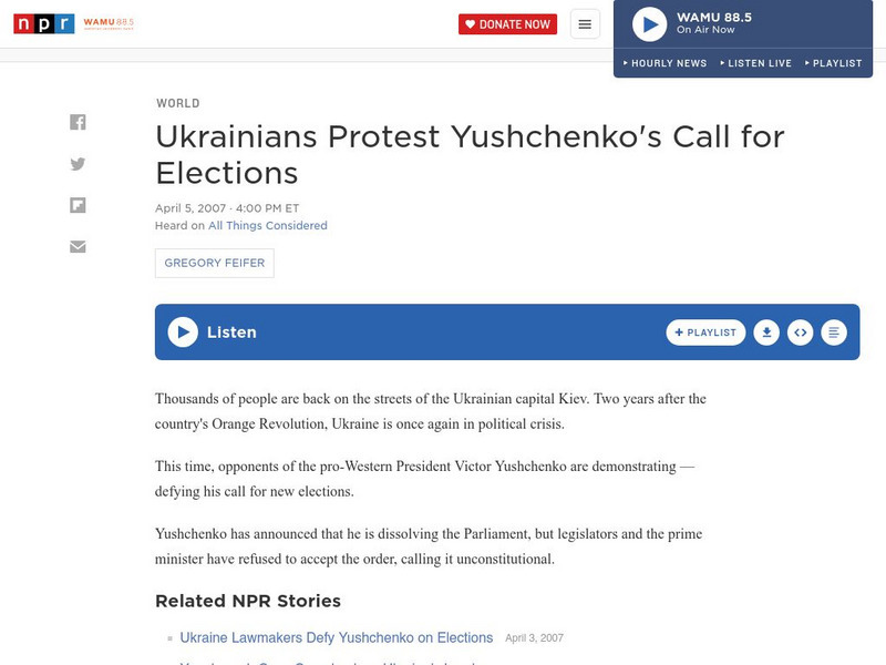 Npr: Ukrainians Protest Yushchenko's Call for Elections Audio Npr: Ukrainians Protest Yushchenko's Call for Elections Audio