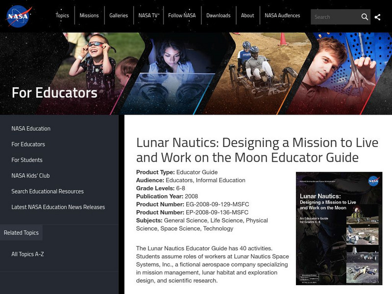 Nasa: Lunar Nautics: Design Mission to Live & Work on Moon Educator Guide Unit Plan Nasa: Lunar Nautics: Design Mission to Live & Work on Moon Educator Guide Unit Plan