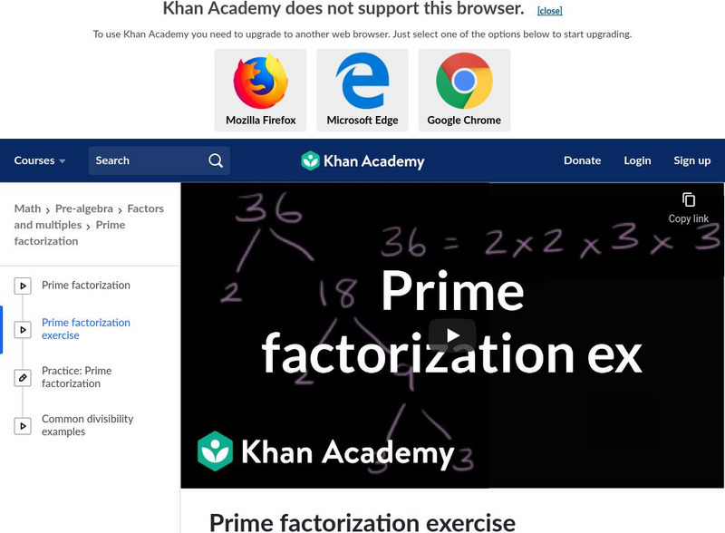 Khan Academy: Prime Factorization Exercise Instructional Video Khan Academy: Prime Factorization Exercise Instructional Video