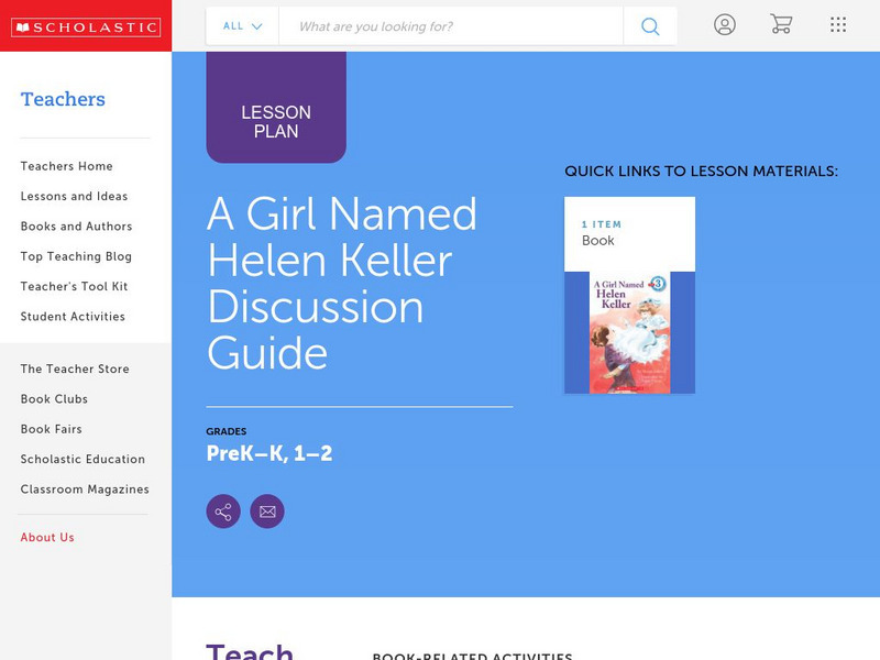 Scholastic: Discussion Guide: A Girl Named Helen Keller Lesson Plan Scholastic: Discussion Guide: A Girl Named Helen Keller Lesson Plan