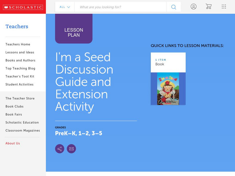 Scholastic: Discussion Guide: I'm a Seed Lesson Plan
