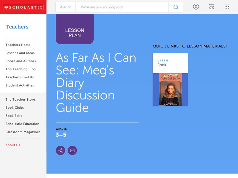 Scholastic: Discussion Guide: As Far as I Can See: Meg's Diary Lesson Plan Scholastic: Discussion Guide: As Far as I Can See: Meg's Diary Lesson Plan