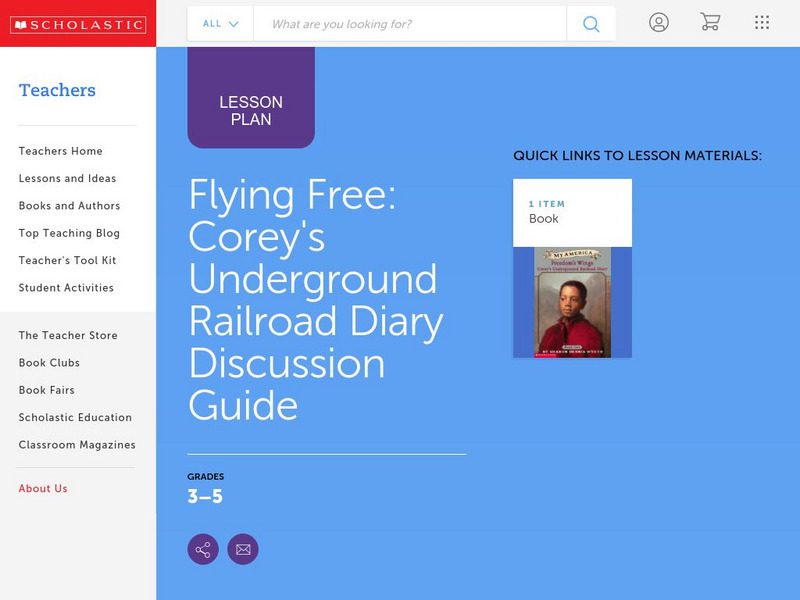 Scholastic: Discussion Guide: Flying Free: Corey's Underground Railroad Diary Lesson Plan