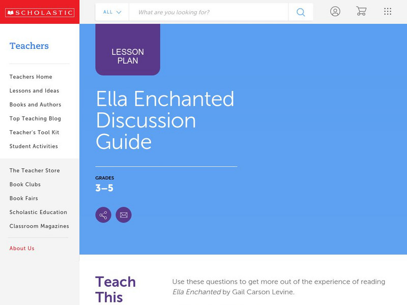 Scholastic: Discussion Guide: Ella Enchanted Lesson Plan Scholastic: Discussion Guide: Ella Enchanted Lesson Plan