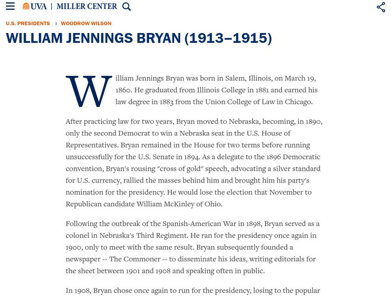 Miller Center at Uva: u.s. Presidents: William Jennings Bryan (1913 1915) Secretary of State Website Miller Center at Uva: u.s. Presidents: William Jennings Bryan (1913 1915) Secretary of State Website