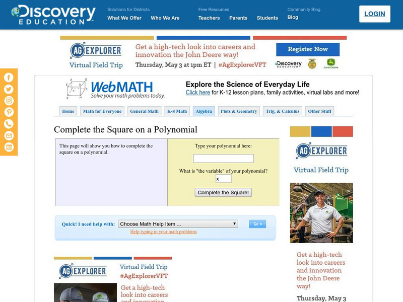 Discovery Education: Web Math: Complete the Square on a Polynomial Interactive Discovery Education: Web Math: Complete the Square on a Polynomial Interactive