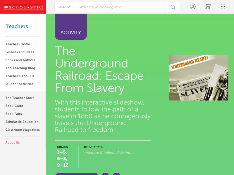Scholastic: The Underground Railroad: Escape From Slavery Lesson Plan Scholastic: The Underground Railroad: Escape From Slavery Lesson Plan